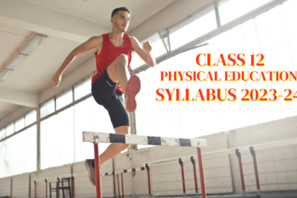 Class 12 Physical Education Syllabus 2023-24